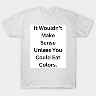 Random, Nonsense T-Shirt